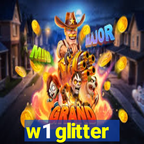 w1 glitter